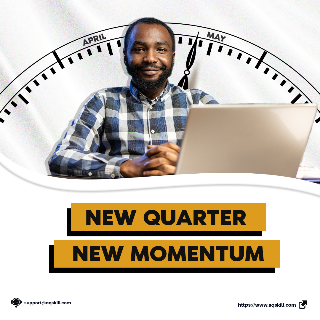 NEW QUARTER, NEW MOMENTUM